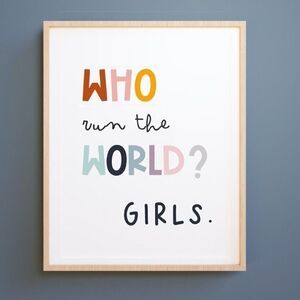 Who Runs the World? Girls. Print